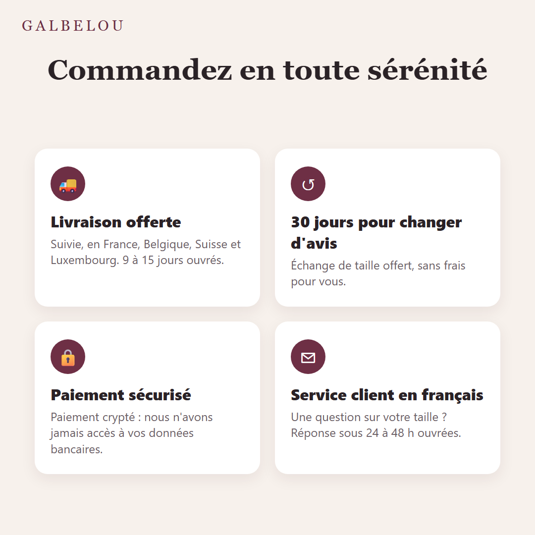 Livraison offerte, 30 jours pour changer d'avis, échange de taille offert, paiement sécurisé, service client
